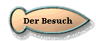 Der Besuch