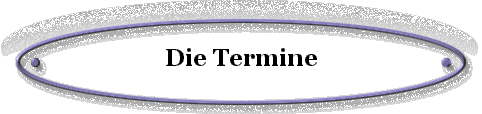 Die Termine