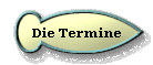 Die Termine